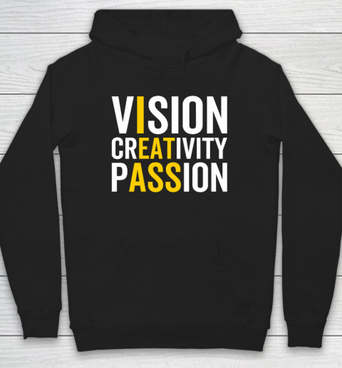 Vision, Creativity, Passion Sarcastic Funny Motivation Humor Hoodie