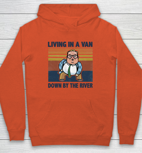 Matt Foley Living In A Van Down By The River Hoodie 3