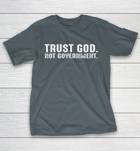 Trust God Not Government T-Shirt 3