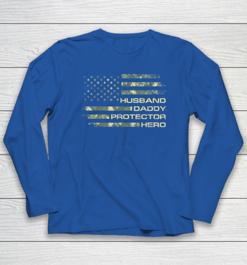 Husband Daddy Protector Hero Shirt Fathers Day American Flag Long Sleeve T-Shirt 5