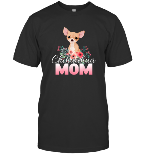 Chihuahua Mom T shirt T-Shirt