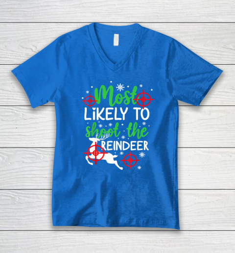 Most Likely To Shoot The Reindeer Funny Holiday Christmas V-Neck T-Shirt 4