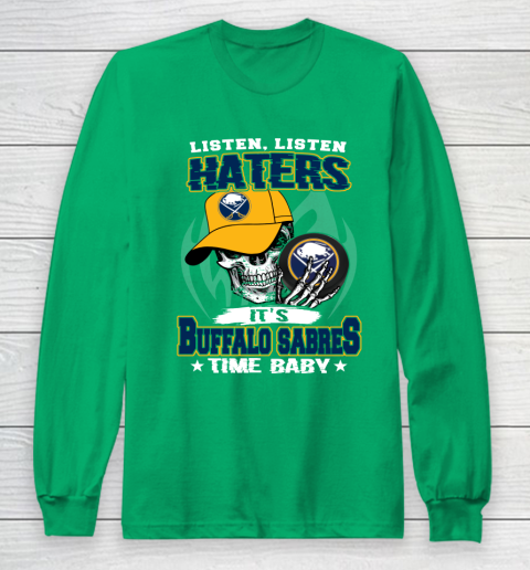 Listen Haters It is SABRES Time Baby NHL Long Sleeve T-Shirt 4