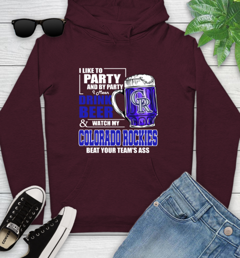 MLB I Like To Party And By Party I Mean Drink Beer And Watch My Colorado Rockies Beat Your Team's Ass Baseball Youth Hoodie 7