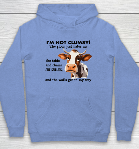 Cow I'm Not Clumsy The Floor Just Hates Me The Table Hoodie 7