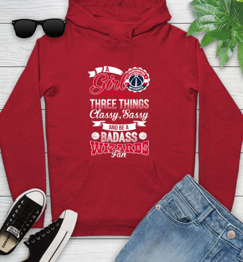 Washington Wizards NBA A Girl Should Be Three Things Classy Sassy And A Be Badass Fan Youth Hoodie 12