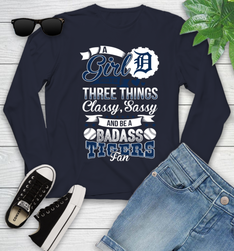 Detroit Tigers MLB Baseball A Girl Should Be Three Things Classy Sassy And A Be Badass Fan Youth Long Sleeve 2