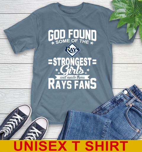 Tampa Bay Rays MLB Baseball God Found Some Of The Strongest Girls Adoring Fans T-Shirt - Image 9