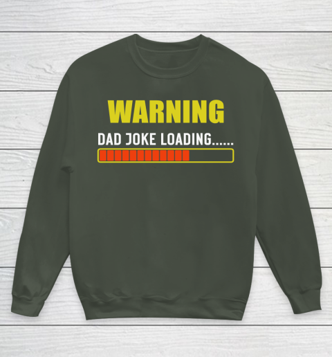 WARNING DAD JOKE LOADING Youth Sweatshirt 8