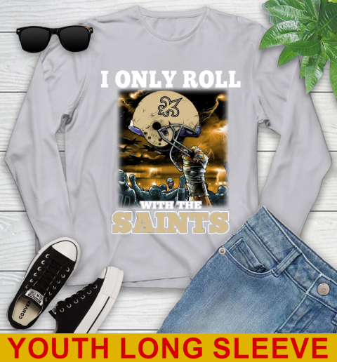 New Orleans Saints NFL Football I Only Roll With My Team Sports Youth Long Sleeve 5