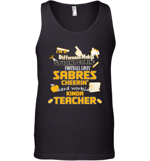 Buffalo Sabres NHL I'm A Difference Making Student Caring Hockey Loving Kinda Teacher Tank Top