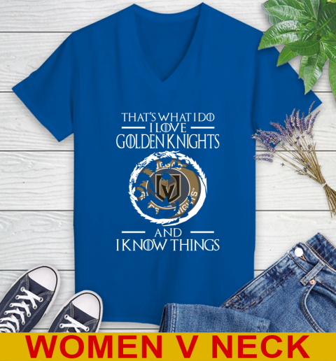 Vegas Golden Knights NHL Hockey That's What I Do I Love My Team And I Know Things Game Of Thrones 81