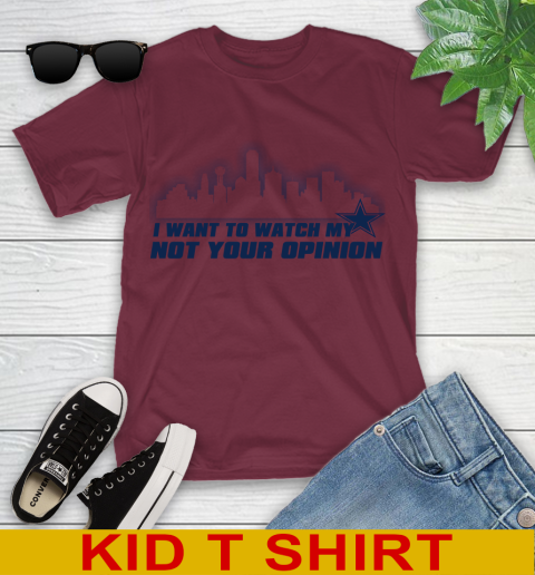 Dallas Cowboys NFL I Want To Watch My Team Not Your Opinion Youth T-Shirt 5
