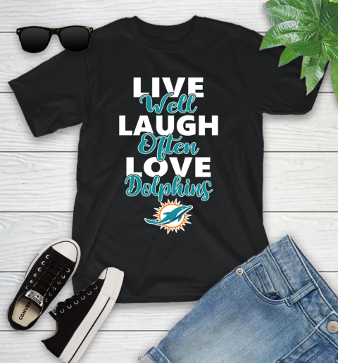NFL Football Miami Dolphins Live Well Laugh Often Love Shirt Youth T-Shirt