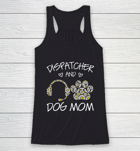 Dog Mom Shirt Dispatcher And Dog Mom Wildflowers Daisy Racerback Tank