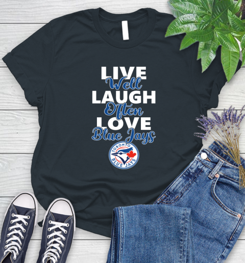 MLB Baseball Toronto Blue Jays Live Well Laugh Often Love Shirt Women's T-Shirt 6