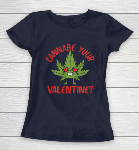 Cannabe Your Valentine Day Funny Weed Stoner Boyfriend Gifts Women's T-Shirt 2