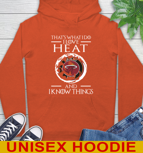 Miami Heat NBA Basketball That's What I Do I Love My Team And I Know Things Game Of Thrones 16