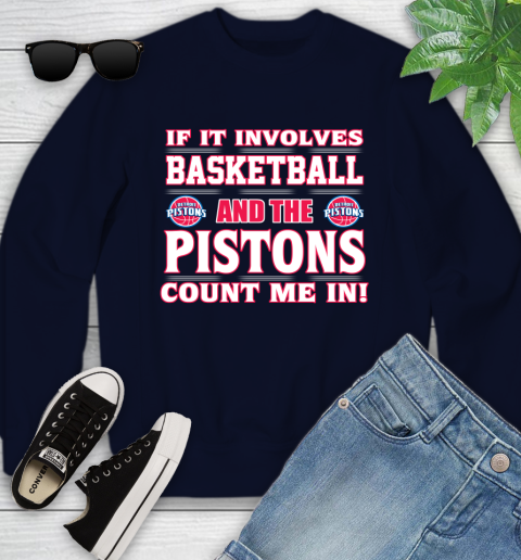 NBA If It Involves Basketball And Detroit Pistons Count Me In Sports Youth Sweatshirt 3