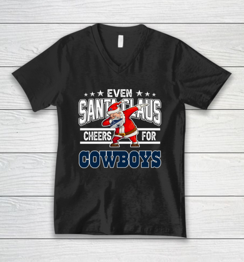 Dallas Cowboys Even Santa Claus Cheers For Christmas NFL V-Neck T-Shirt