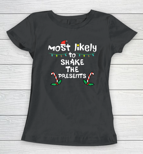 Most Likely Shake Presents Christmas Xmas Family Matching Women's T-Shirt