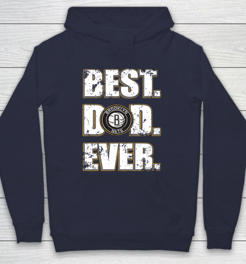 NBA Brooklyn Nets Basketball Best Dad Ever Family Shirt Hoodie 2