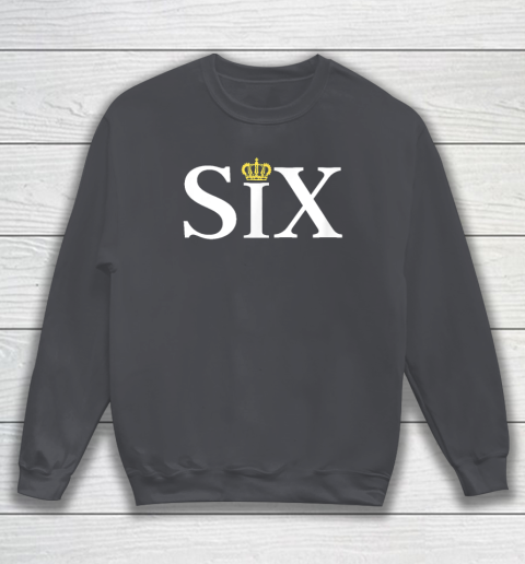 The Six Wives Of Henry VIII, Six The Musical Gift, Theatre Sweatshirt 3