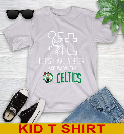 Boston Celtics Basketball NBA Let's Have A Beer And Watch Your Team Sports Youth T-Shirt 4