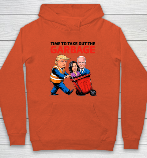 Garbage For Trump 2024  Time To Take Out The Garbage Hoodie 3