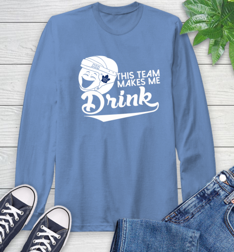 Toronto Maple Leafs NHL Hockey This Team Makes Me Drink Adoring Fan Long Sleeve T-Shirt 13 Toronto Maple Leafs NHL Hockey This Team Makes Me Drink Adoring Fan Long Sleeve T-Shirt - Image 13