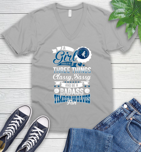 Minnesota Timberwolves NBA A Girl Should Be Three Things Classy Sassy And A Be Badass Fan V-Neck T-Shirt 3