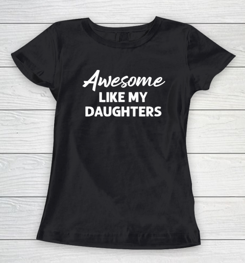 Awesome Like My Daughters Funny Dad Father's Day Women's T-Shirt