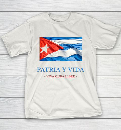 Patria Y Vida Viva Cuba Libre Youth T-Shirt