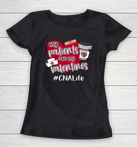 My Patients Are My Valentines CNA Life Nurse Love Women's T-Shirt