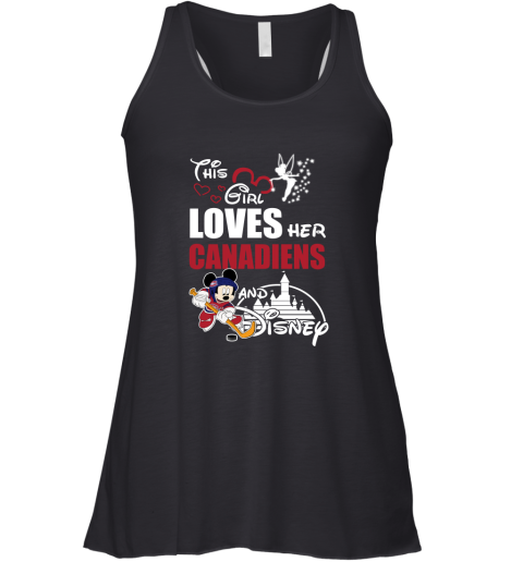 This Girl Love Her Montreal Canadiens And Mickey Disney Shirts Racerback Tank