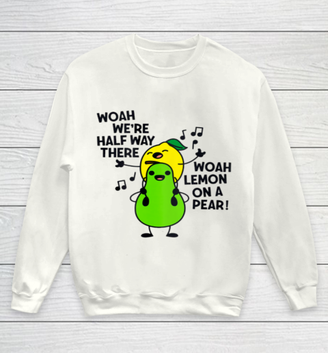 Lemon On A Pear Funny Foodie Lyric Youth Sweatshirt