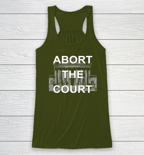 Abort The Supreme Court Shirt Overturns Roe v Wade Racerback Tank 2