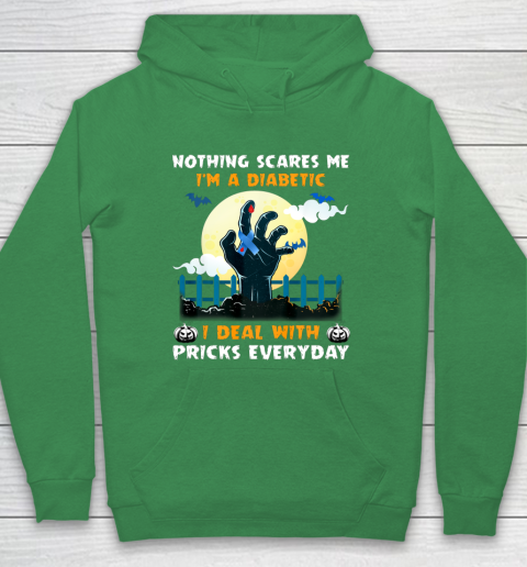 Nothing Scares Me I m A DIabetic I Deal With Pricks Everyday Hoodie 5
