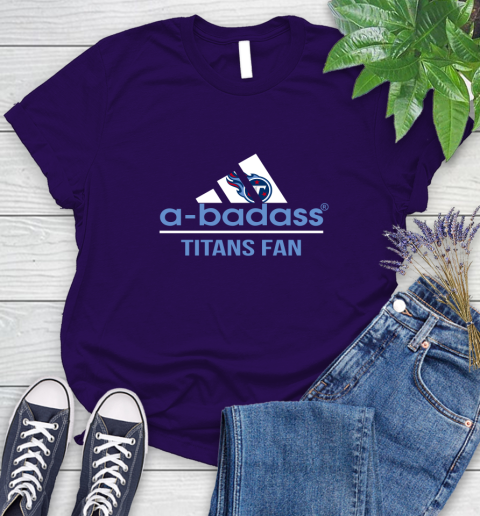 NFL A Badass Tennessee Titans Fan Adidas Football Sports Women's T-Shirt 4