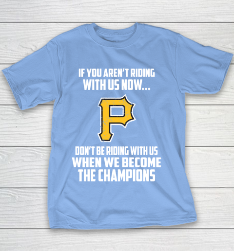 MLB Pittsburgh Pirates Baseball We Become The Champions Youth T-Shirt 8