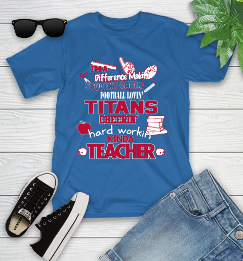 Tennessee Titans NFL I'm A Difference Making Student Caring Football Loving Kinda Teacher Youth T-Shirt 12