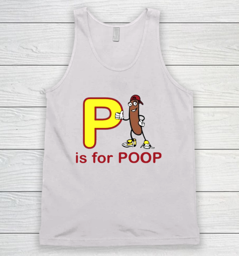 P Is For Poop Tank Top