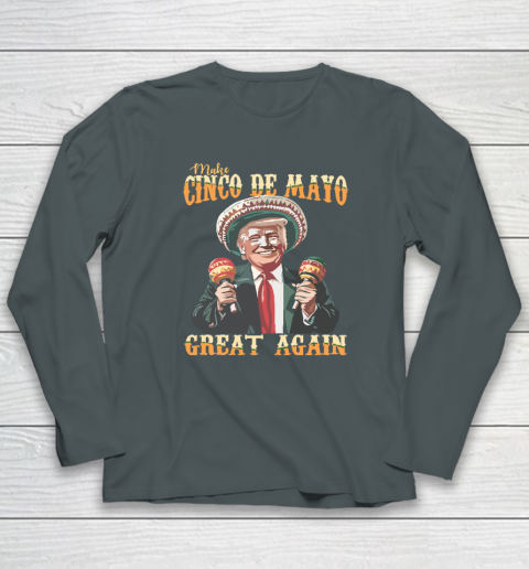 Trump Make Cinco De Mayo Great Again Long Sleeve T-Shirt 3