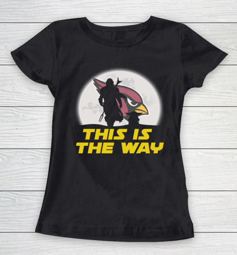 Arizona Cardinals NFL Football Star Wars Yoda And Mandalorian This Is The Way Women's T-Shirt