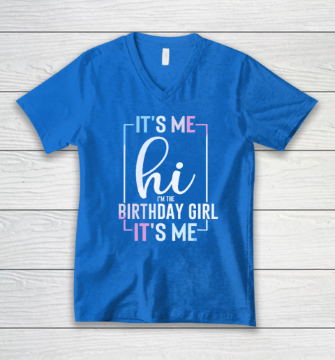 It's Me Hi I'm The Birthday Girl It's Me  Girls Birthday Party V-Neck T-Shirt 4