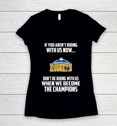 NBA Denver Nuggets Basketball We Become The Champions Women's V-Neck T-Shirt
