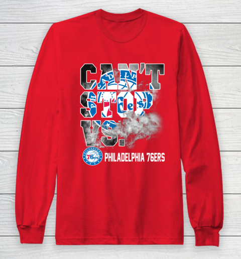 NBA Philadelphia 76ers Basketball Can't Stop Vs Long Sleeve T-Shirt 7