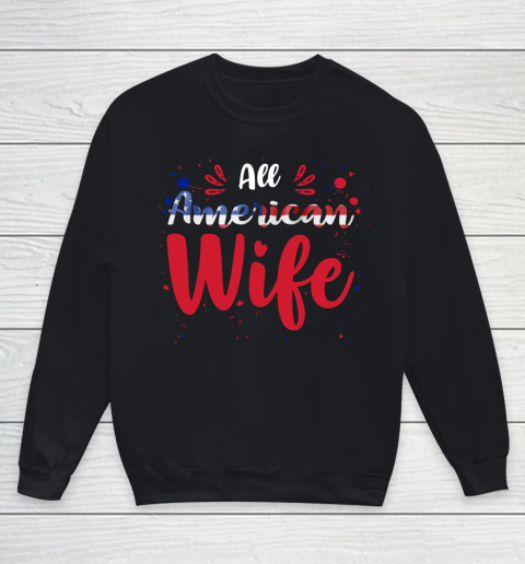 All American Wife 4th July Independence Day Youth Sweatshirt