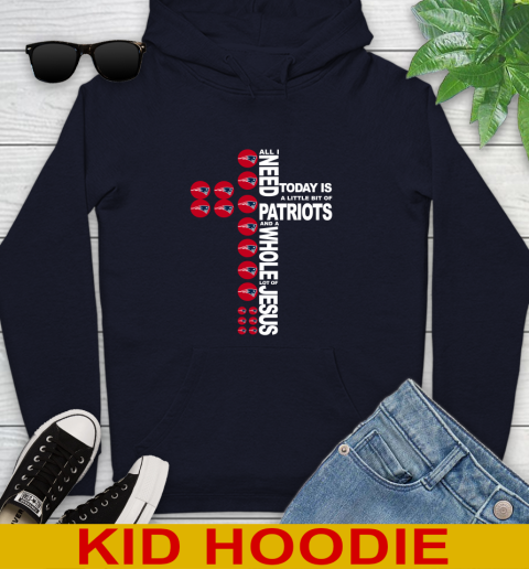 NFL All I Need Today Is A Little Bit Of New England Patriots Cross Shirt Youth Hoodie 3