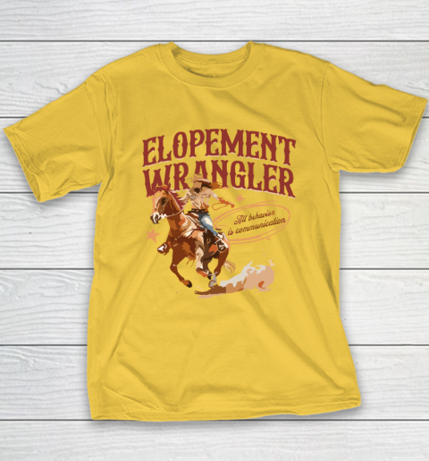 Cowgirl Elopement Wrangler All Behavior Is Communication Youth T-Shirt 4